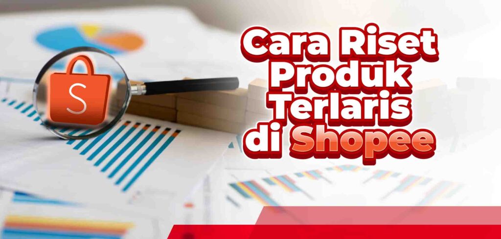 Ilustrasi riset produk terlaris di Shopee dengan ikon Shopee dan grafik data penjualan